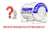 Bồn nước inox hãng nào tốt nhất